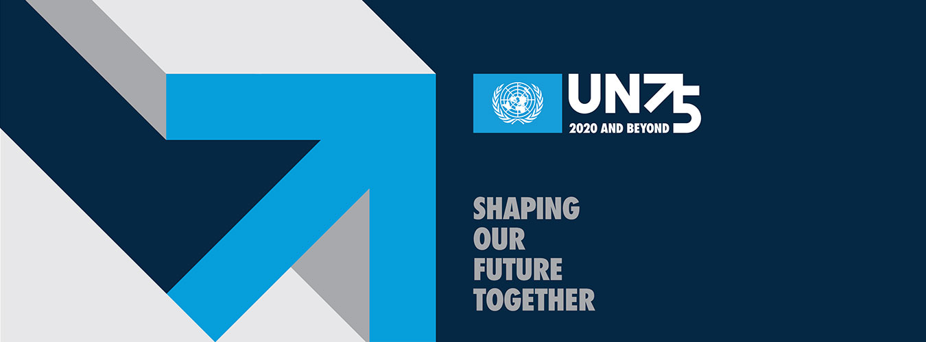 UN75: “The Future We Want, The UN We Need”